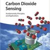 Carbon Dioxide Sensing: Fundamentals, Principles, and Applications – eBook PDF