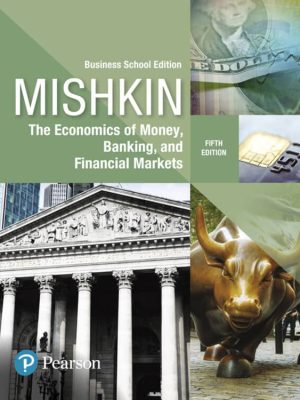 Economics of Money, Banking and Financial Markets, The Business School Edition (5th Edition) – eBook PDF