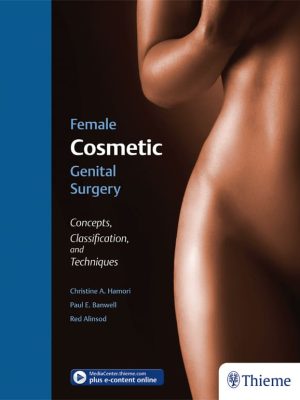 Female Cosmetic Genital Surgery: Concepts, Classification, and Techniques – eBook PDF