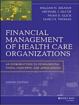 Financial Management of Health Care Organizations (4th Edition) – eBook PDF