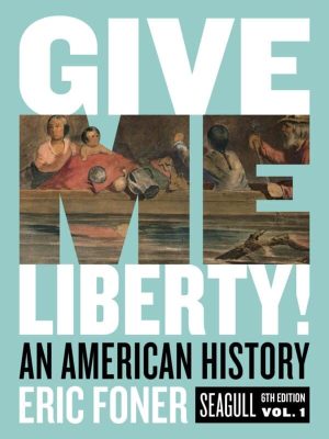 Give Me Liberty! An American History – Volume 1 (Seagull 6th Edition) – eBook PDF