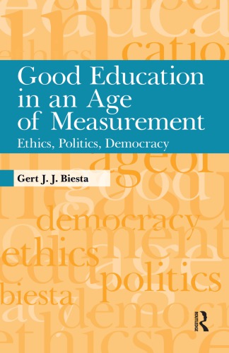 Good Education in an Age of Measurement: Ethics, Politics, Democracy – eBook PDF