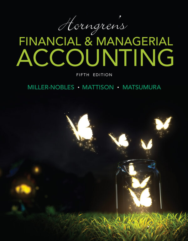 Horngren’s Financial and Managerial Accounting, The Financial Chapters (5th Edition) – eBook PDF