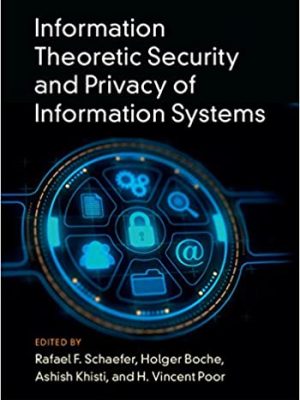 Information Theoretic Security and Privacy of Information Systems – eBook PDF