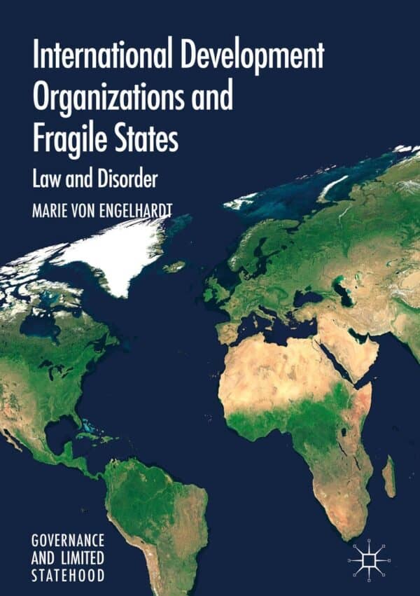 International Development Organizations and Fragile States: Law and Disorder – eBook PDF