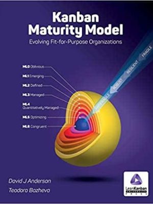 Kanban Maturity Model: Evolving Fit-For-Purpose Organizations – eBook PDF