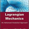 Lagrangian Mechanics: An Advanced Analytical Approach – eBook PDF