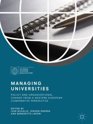 Managing Universities By Ivar Bleiklie - eBook PDF
