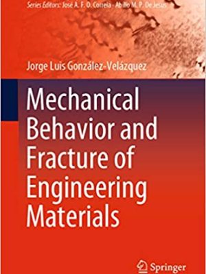 Mechanical Behavior and Fracture of Engineering Materials – eBook PDF