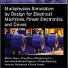 Multiphysics Simulation by Design for Electrical Machines, Power Electronics and Drives – eBook PDF