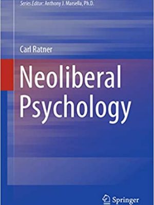 Neoliberal Psychology By Carl Ratner – eBook PDF