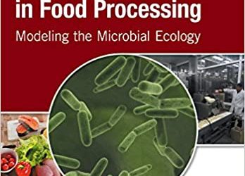 Quantitative Microbiology in Food Processing: Modeling the Microbial Ecology – eBook PDF