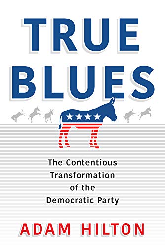 True Blues: The Contentious Transformation of the Democratic Party – eBook PDF
