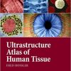 Ultrastructure Atlas of Human Tissues – eBook PDF