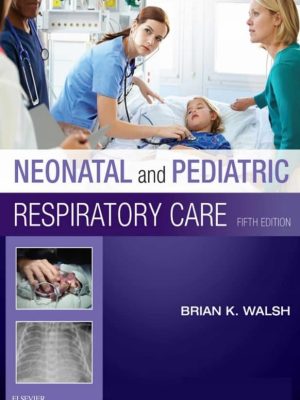 Neonatal and Pediatric Respiratory Care (5th Edition) – eBook PDF