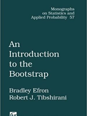 An Introduction to the Bootstrap by Bradley Efron, R.J. Tibshirani, ISBN-13: 978-0412042317