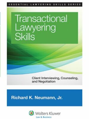 Transactional Lawyering Skills by Richard K. Neumann Jr., ISBN-13: 978-1454822325