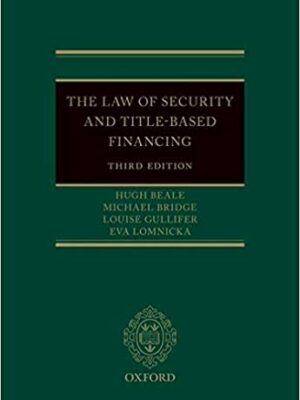 The Law of Security and Title-Based Financing 3rd Edition by Hugh Beale, ISBN-13: 978-0198795568