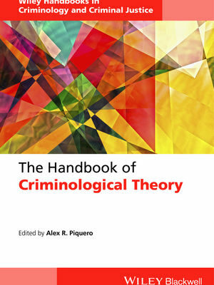 The Handbook of Criminological Theory, ISBN-13: 978-1118512388