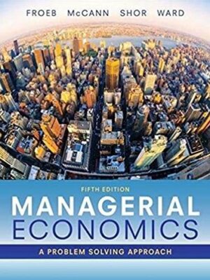Managerial Economics 5th Edition Luke M. Froeb, ISBN-13: 978-1337106665