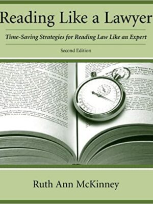 Reading Like a Lawyer: Time-Saving Strategies for Reading Law Like an Expert 2nd Edition, ISBN-13: 978-1611631104