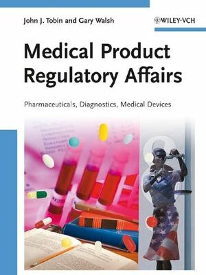 Medical Product Regulatory Affairs, ISBN-13: 978-3527318773