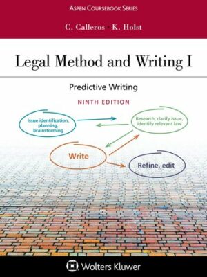 Legal Method and Writing I (Aspen Coursebook Series) 9th Edition by Charles R. Calleros, ISBN-13: 978-1543849523