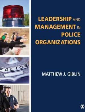 Leadership and Management in Police Organizations, ISBN-13: 978-1483353173