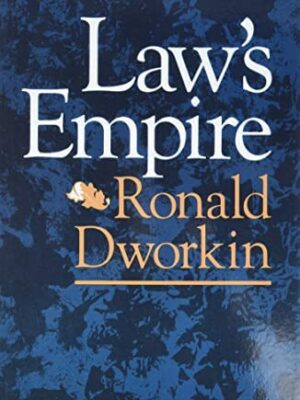 Law’s Empire 1st Edition by Ronald Dworkin, ISBN-13: 978-0674518360