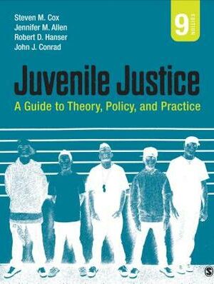Juvenile Justice: A Guide to Theory, Policy, and Practice 9th Edition, ISBN-13: 978-1506349008