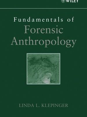 Fundamentals of Forensic Anthropology, ISBN-13: 978-0471210061