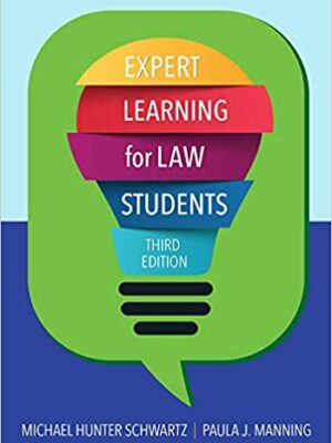 Expert Learning for Law Students 3rd Edition by Michael Hunter Schwartz, ISBN-13: 978-1611639650