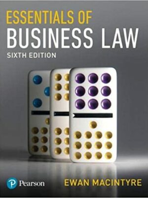 Essentials of Business Law 6th Edition by Ewan MacIntyre, ISBN-13: 978-1292147215
