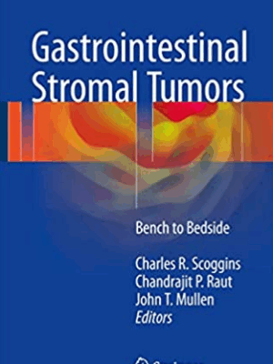 Gastrointestinal Stromal Tumors: Bench to Bedside, ISBN-13: 978-3319426303
