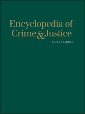 Encyclopedia of Crime & Justice Complete 4 Volume set Second Edition, ISBN-13: 978-0028653198