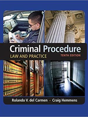 Criminal Procedure: Law and Practice 10th Edition, ISBN-13: 978-1305577367