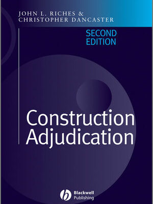 Construction Adjudication 2nd Edition, ISBN-13: 978-1405106351