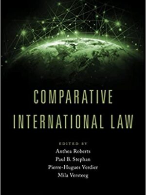Comparative International Law 1st Edition, ISBN-13: 978-0190697570