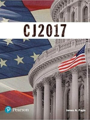 CJ 2017 (The Justice Series) 1st Edition by James A. Fagin, ISBN-13: 978-0134548630