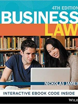 Business Law 4th Edition by Nickolas James, ISBN-13: 978-0730363514