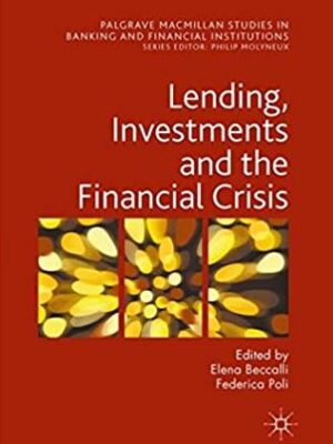 Lending, Investments and the Financial Crisis Elena Beccalli, ISBN-13: 978-1349564989