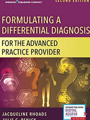 Formulating a Differential Diagnosis for the Advanced Practice Provider 2nd Edition, ISBN-13: 978-0826152220