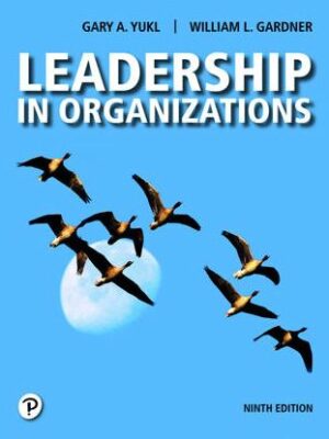 Leadership in Organizations 9th Edition Gary A. Yukl, ISBN-13: 978-0134895130