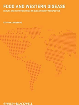 Food and Western Disease: Health and Nutrition from an Evolutionary Perspective, ISBN-13: 978-1405197717