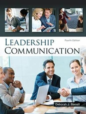 Leadership Communication 4th Edition Deborah Barrett, ISBN-13: 978-0073403205