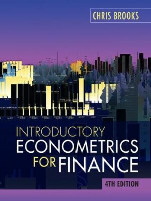Introductory Econometrics for Finance 4th Edition Chris Brooks, ISBN-13: 978-1108436823