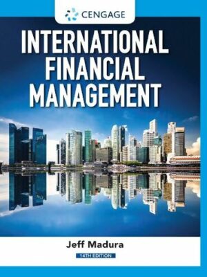 International Financial Management 14th Edition Jeff Madura, ISBN-13: 978-0357130544