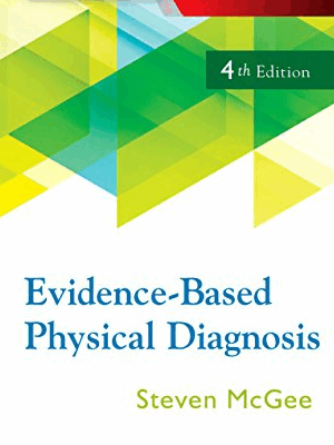 Evidence-Based Physical Diagnosis 4th Edition by Steven McGee, ISBN-13: 978-0323392761