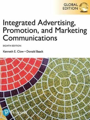 Integrated Advertising, Promotion and Marketing Communications 8th GLOBAL Edition, ISBN-13: 978-1292222691