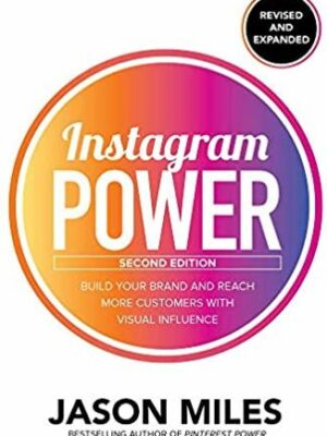 Instagram Power Second Edition Jason Miles, ISBN-13: 978-1260453300